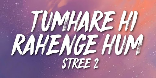 Tumhare Hi Rahenge Hum Lyrics