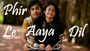 phir le aya dil lyrics
